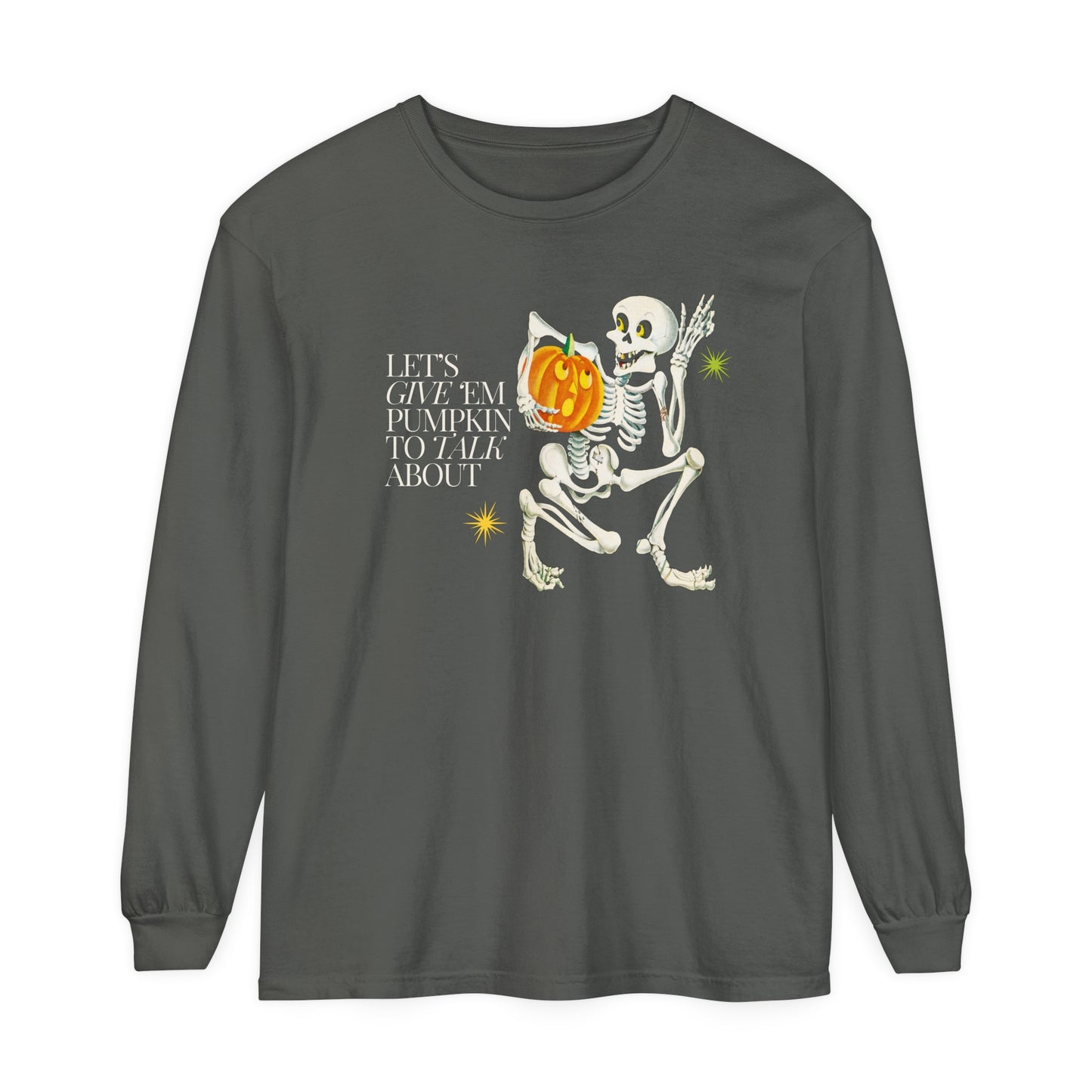 Pumpkin to Talk About Long Sleeve Comfort Colors T-Shirt