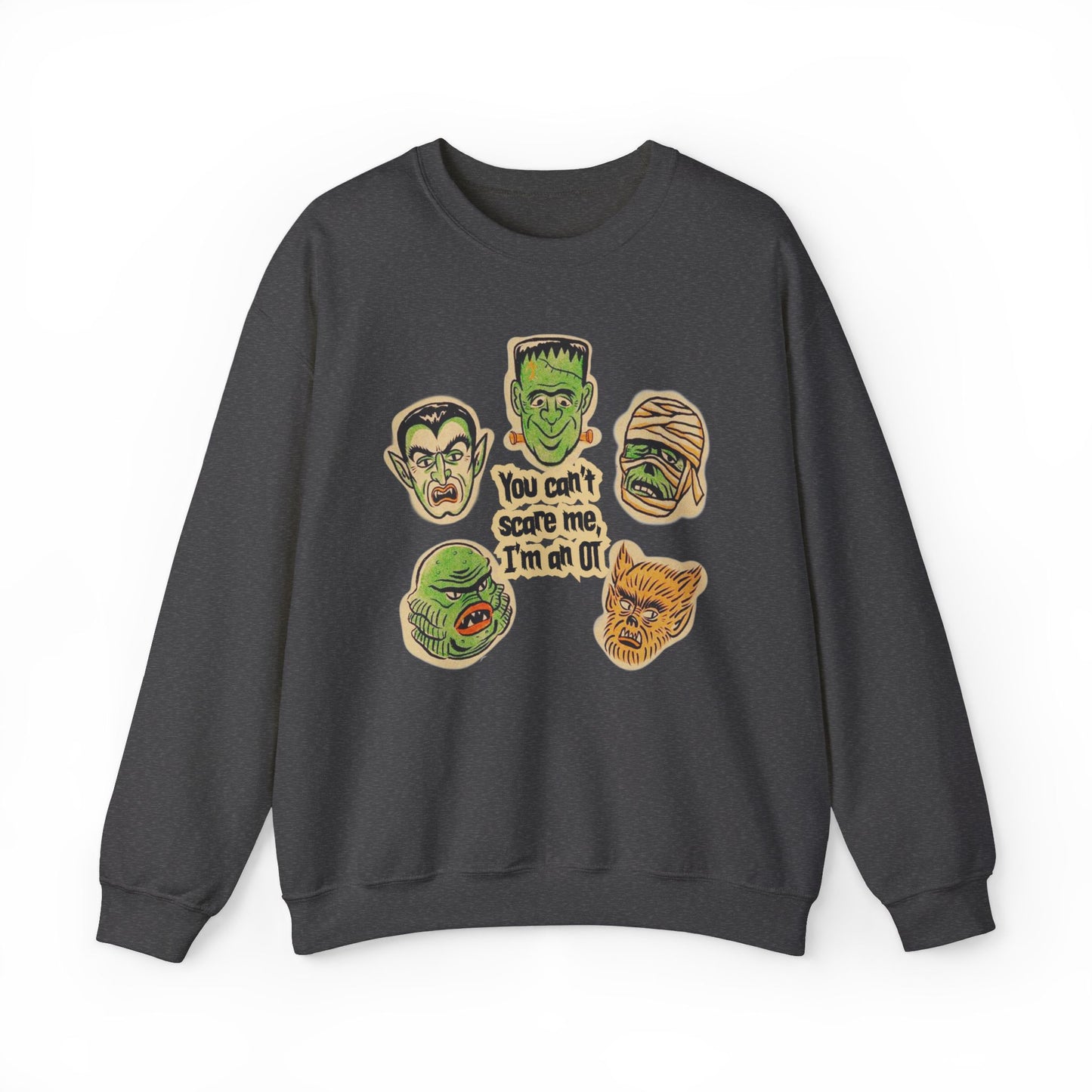 You Can’t Scare Me, I’m an OT Crewneck Sweatshirt