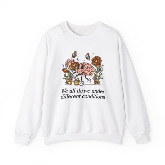 We All Thrive Under Different Conditions Crewneck Sweatshirt
