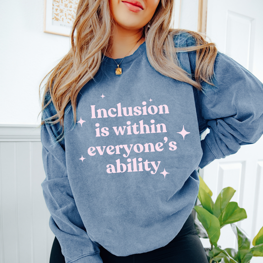 Inclusion Is Within Everyone's Ability Lightweight Comfort Colors Sweatshirt