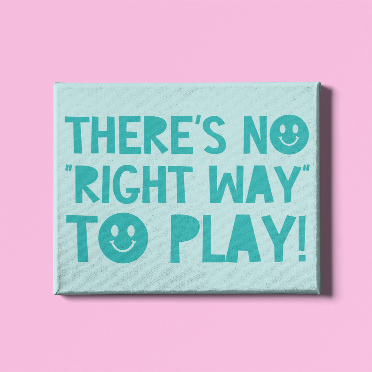 There's No Right Way to Play Tonal Digital Print