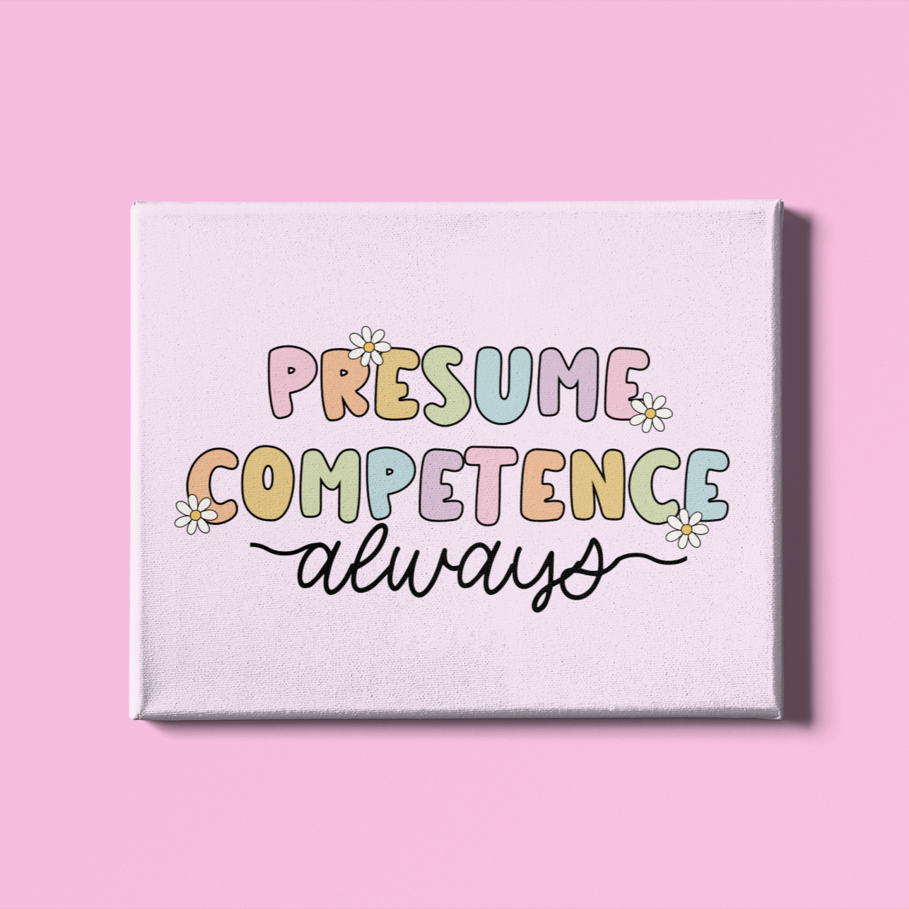 Presume Competence Digital Print
