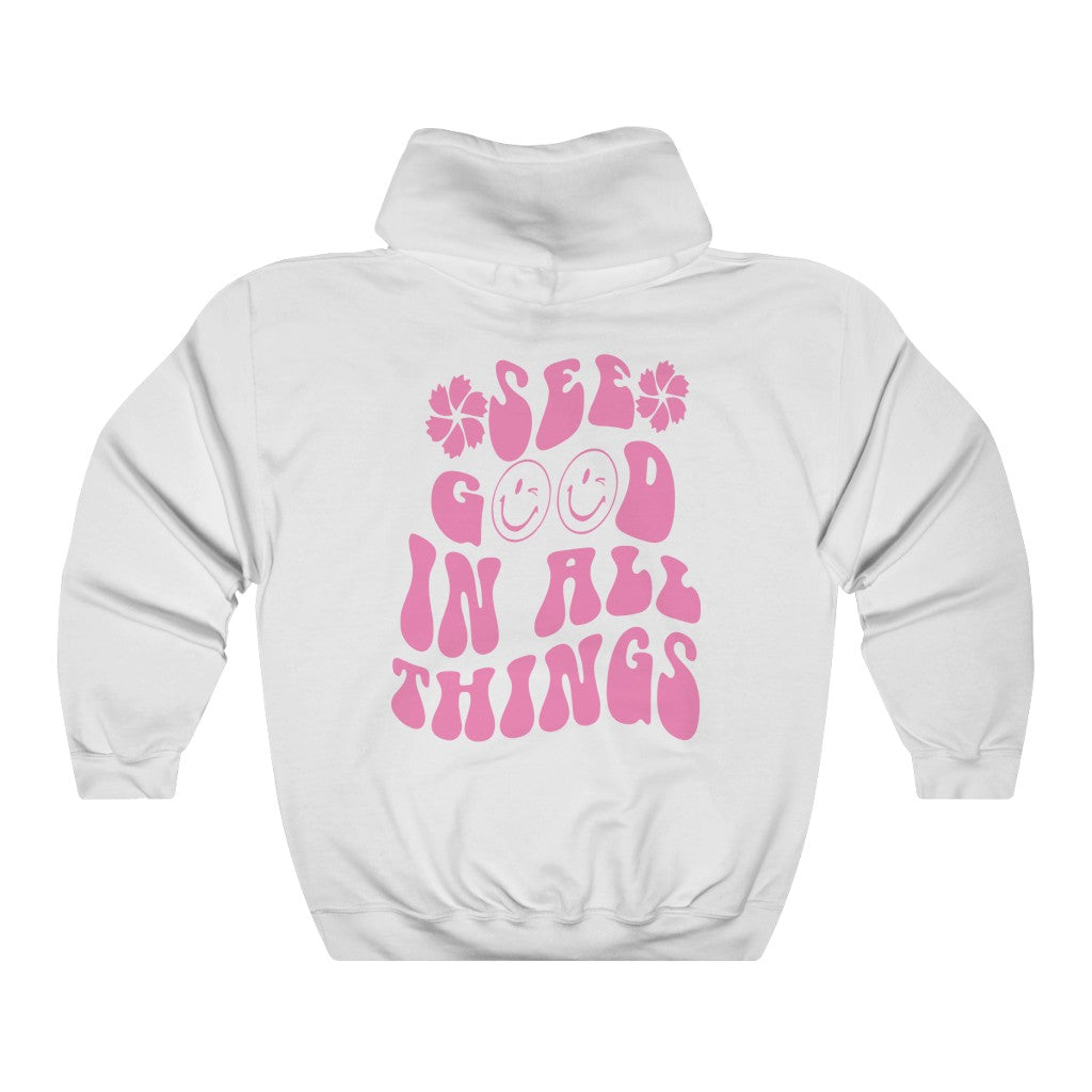 See Good in All Things Hoodie