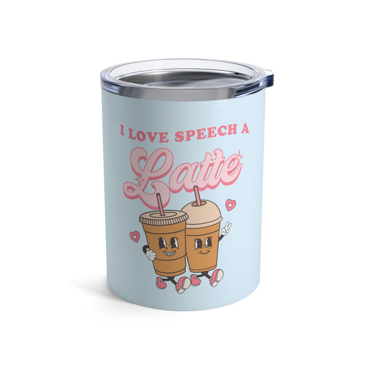I Love Speech a Latte 10oz Tumbler
