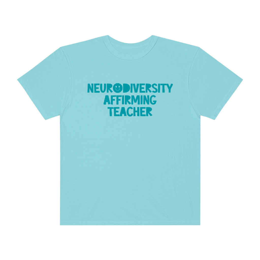 Neurodiversity Affirming Teacher Tonal Comfort Colors T-Shirt