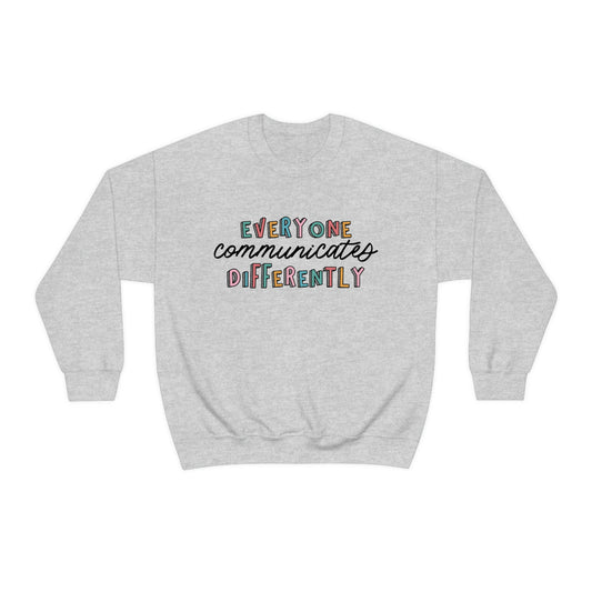 Everyone Communicates Differently Crewneck Sweatshirt