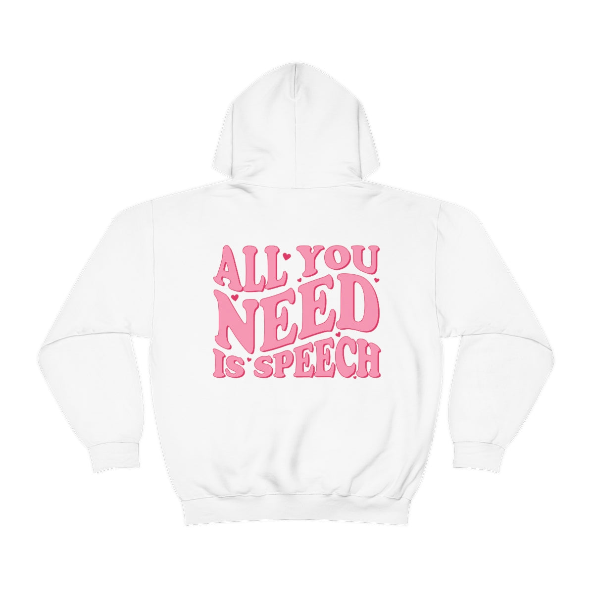 All You Need Is Speech Hoodie | Front and Back Print