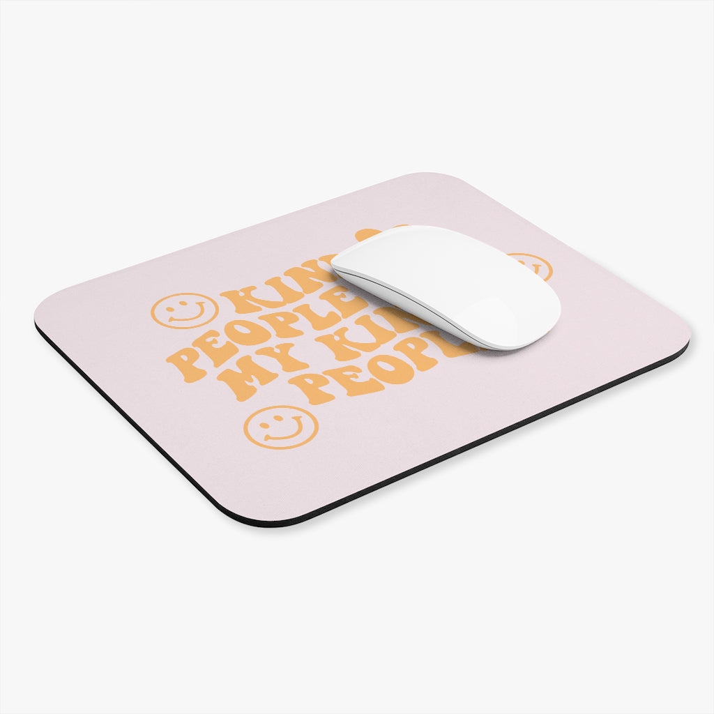 Kind People Are My Kinda People Mouse Pad