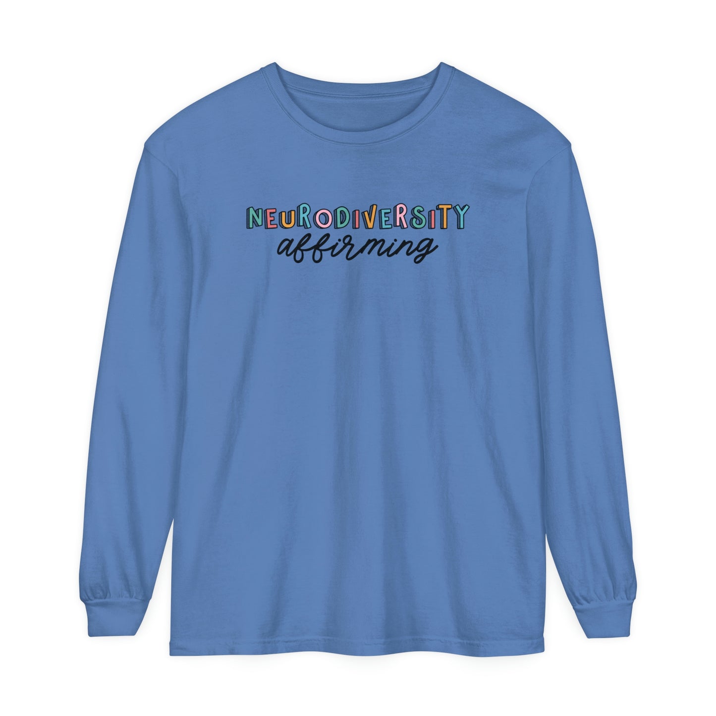 Neurodiversity Affirming Long Sleeve Comfort Colors T-Shirt
