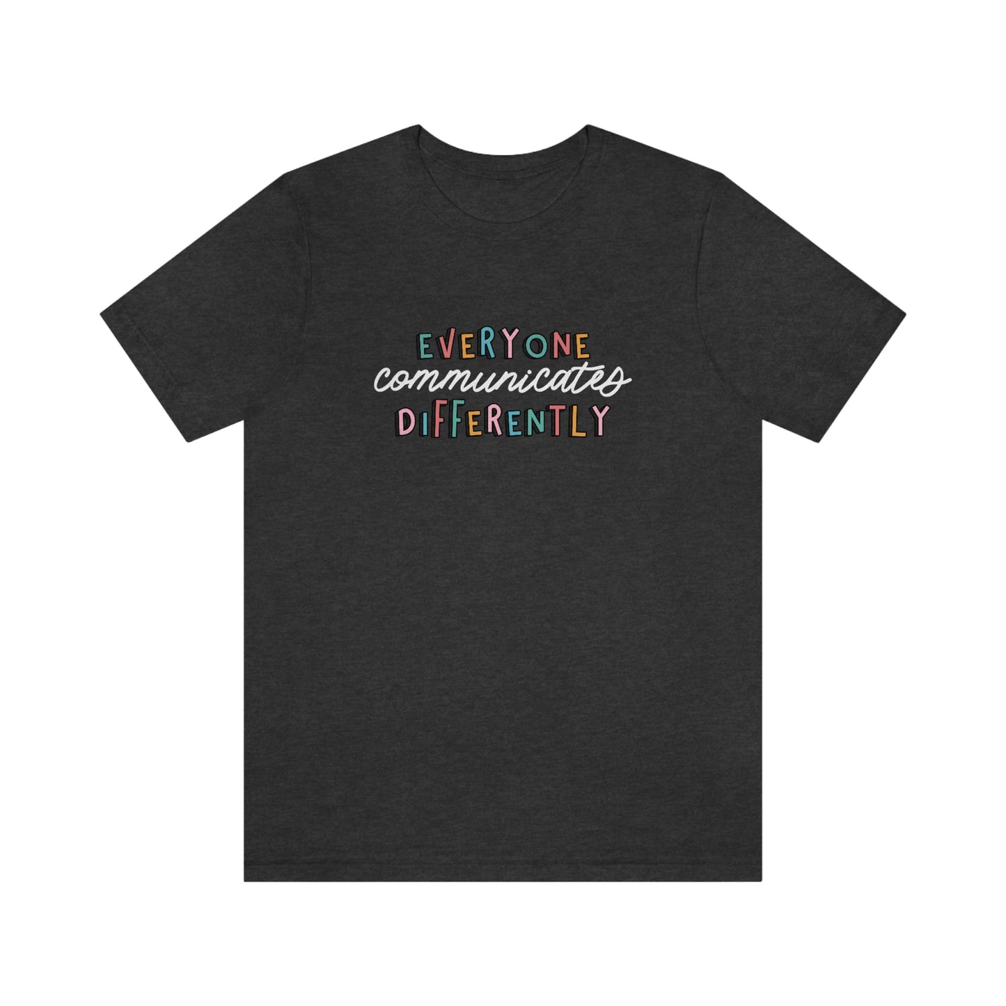 Everyone Communicates Differently Jersey T-Shirt