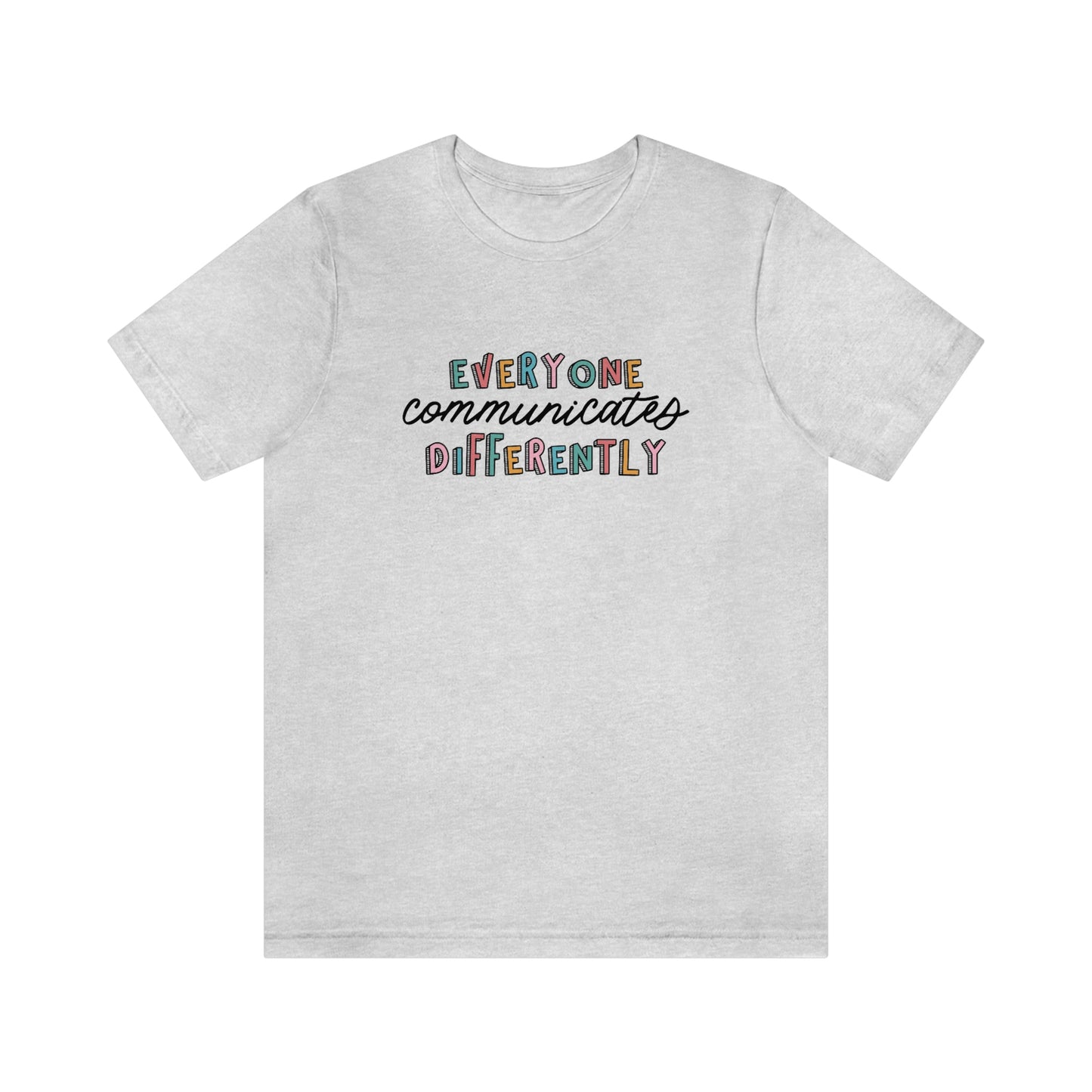 Everyone Communicates Differently Jersey T-Shirt