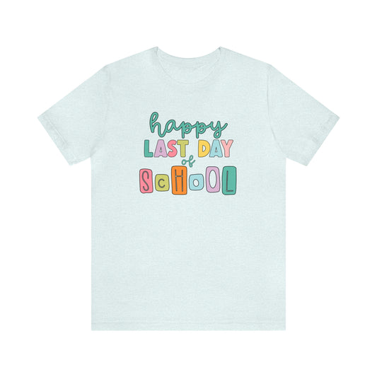 Happy Last Day of School Jersey T-Shirt