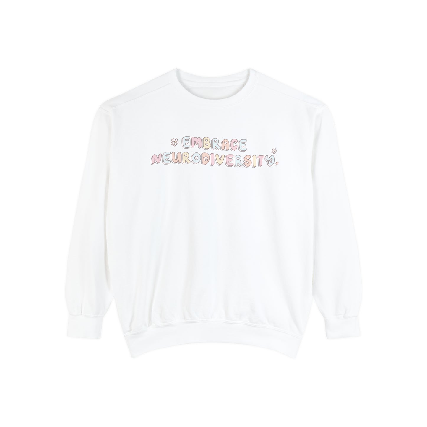 Embrace Neurodiversity Comfort Colors Sweatshirt