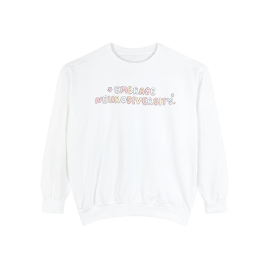 Embrace Neurodiversity Comfort Colors Sweatshirt