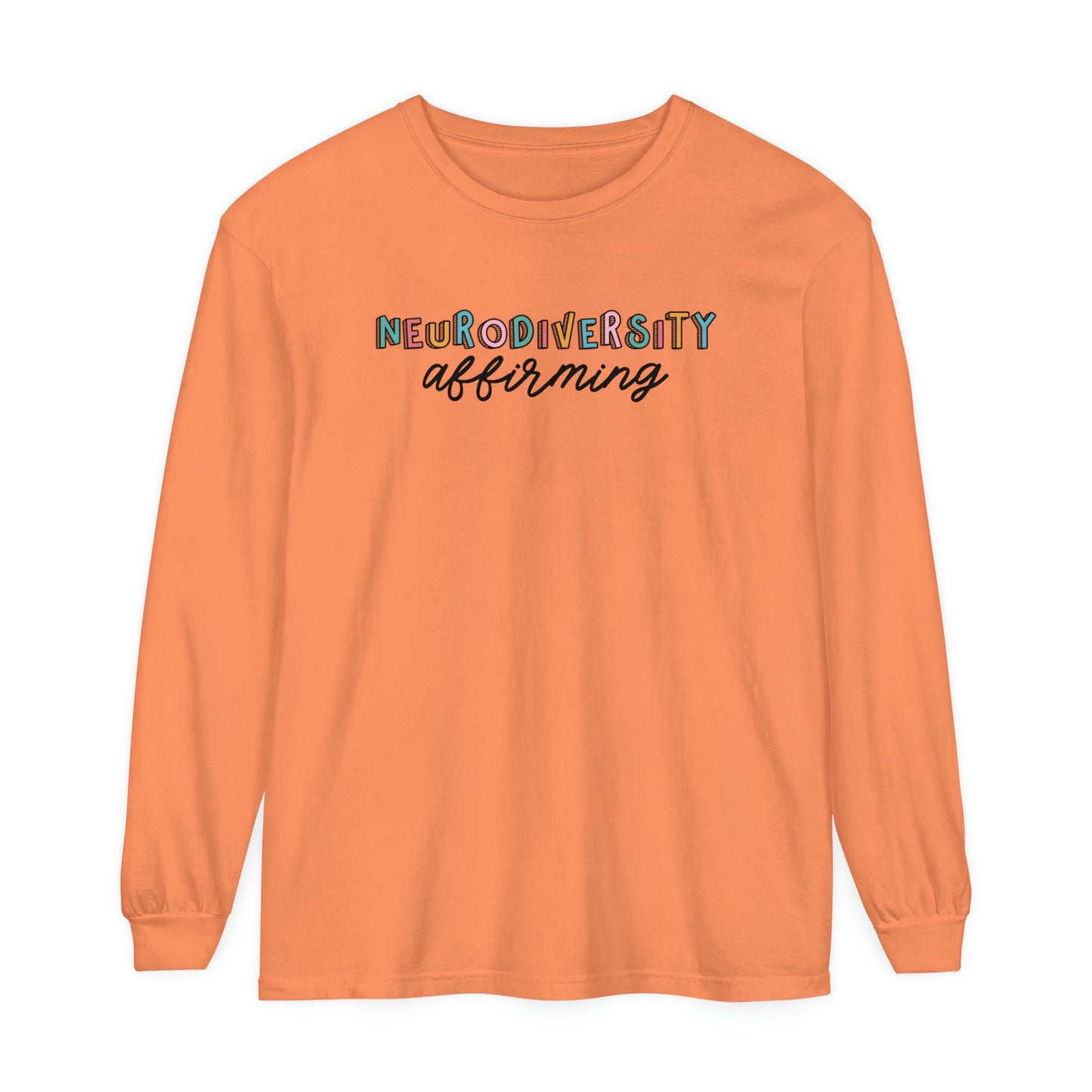 Neurodiversity Affirming Long Sleeve Comfort Colors T-Shirt