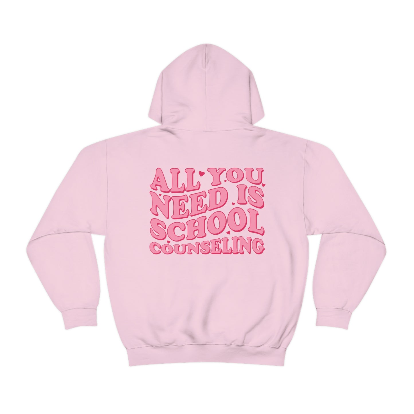 All You Need Is School Counseling Hoodie | Front and Back Print