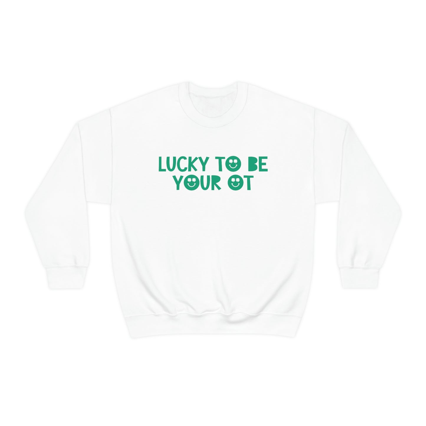 Lucky to Be Your OT Crewneck Sweatshirt