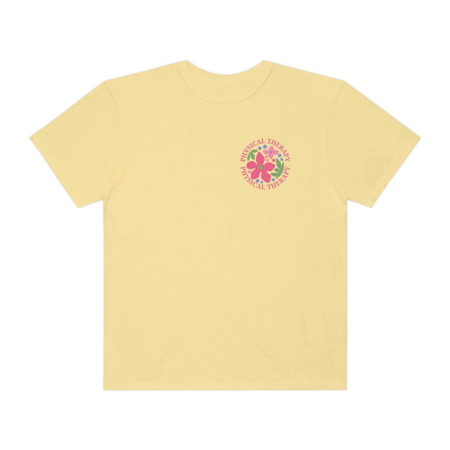 Physical Therapy Comfort Colors T-Shirt | Front and Back Print