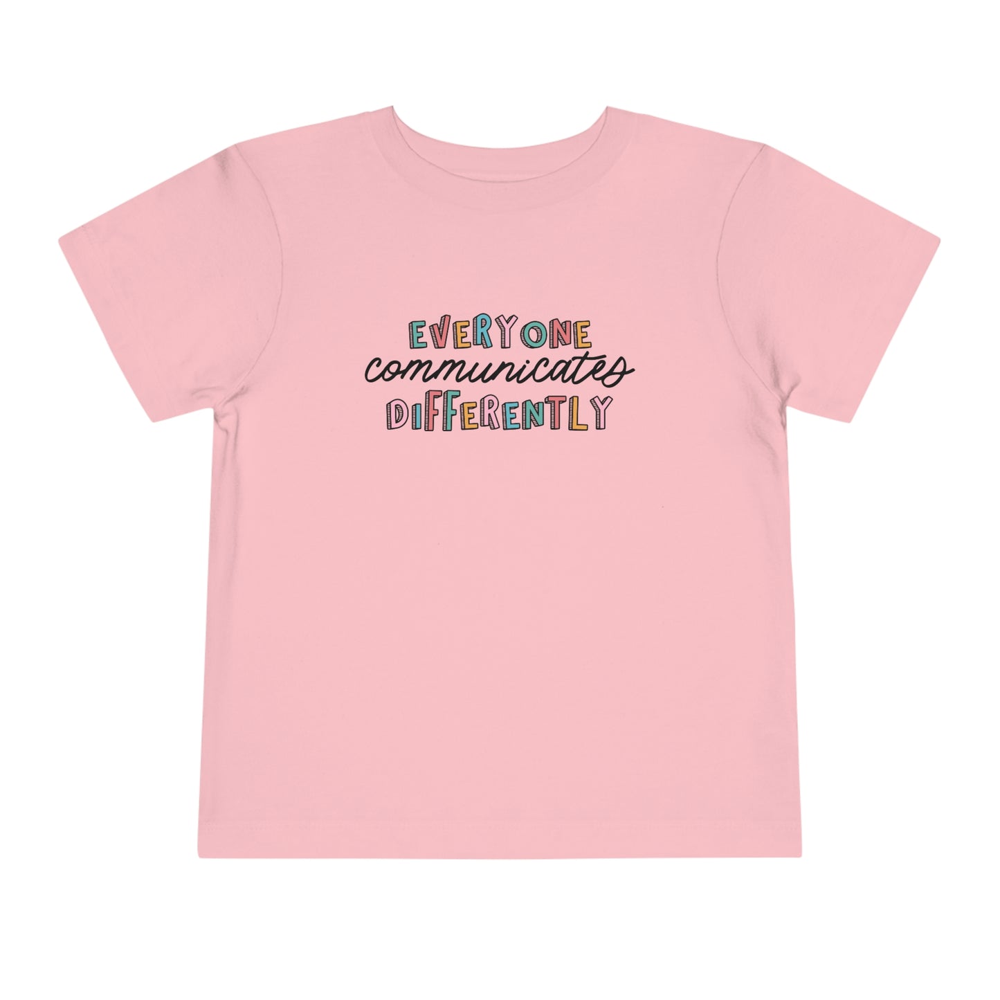 Everyone Communicates Differently Toddler T-Shirt