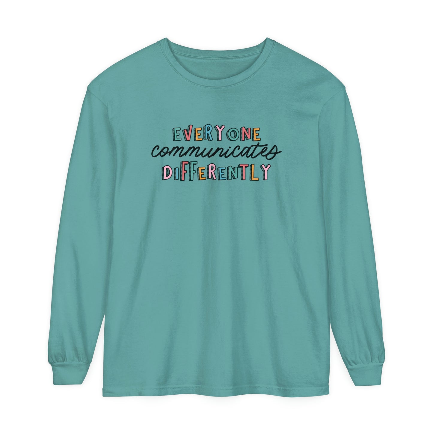 Everyone Communicates Differently Long Sleeve Comfort Colors T-Shirt