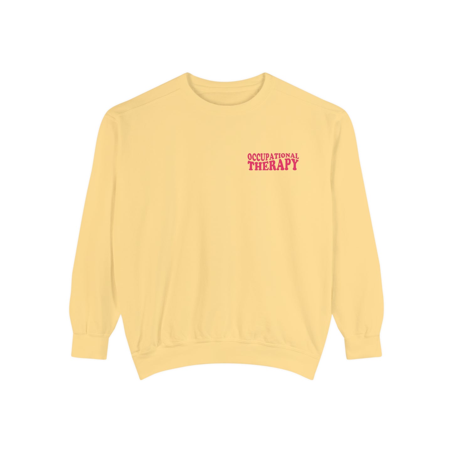 All You Need Is OT Comfort Colors Sweatshirt