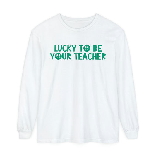 Lucky to Be Your Teacher Long Sleeve Comfort Colors T-Shirt