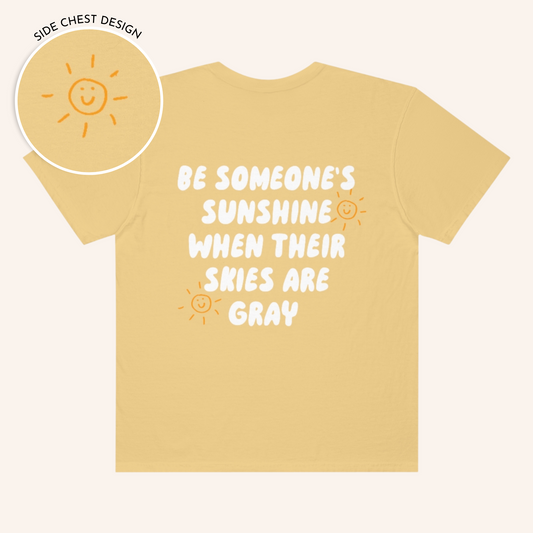 Be Someone's Sunshine Comfort Colors T-shirt | Front and Back Print