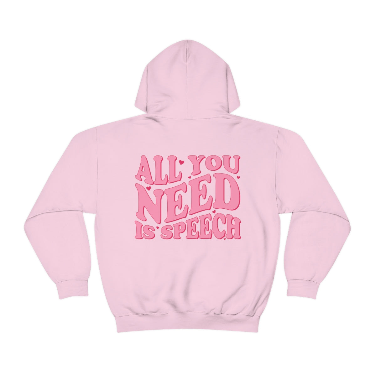 All You Need Is Speech Hoodie | Front and Back Print