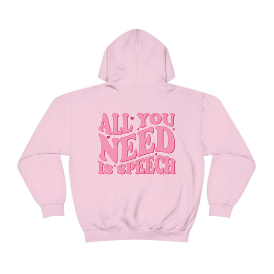 All You Need Is Speech Hoodie | Front and Back Print
