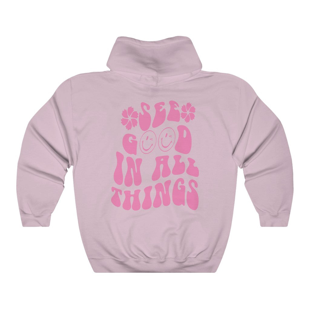 See Good in All Things Hoodie