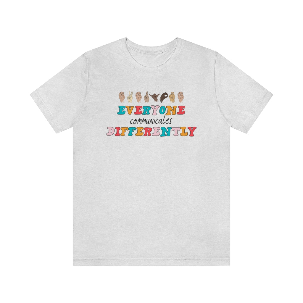 Everyone Communicates Differently Jersey T-Shirt
