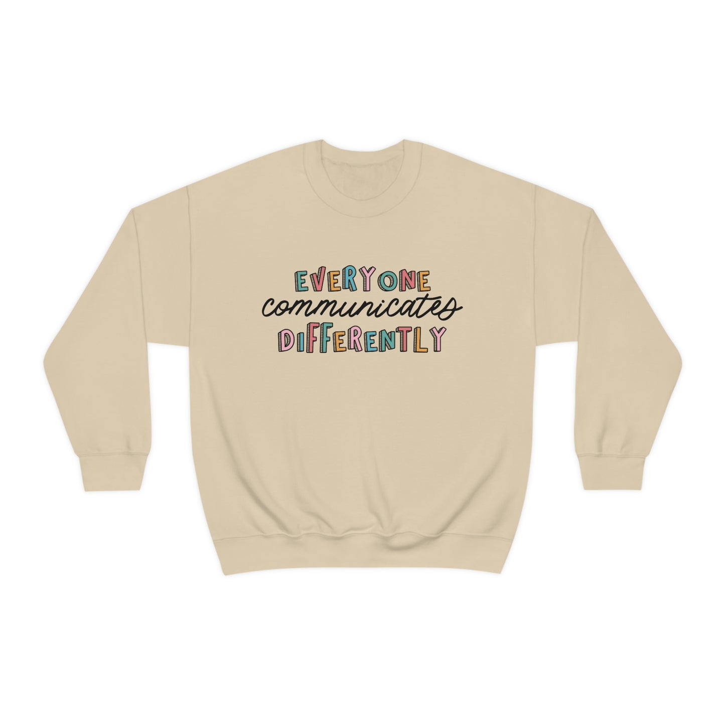 Everyone Communicates Differently Crewneck Sweatshirt