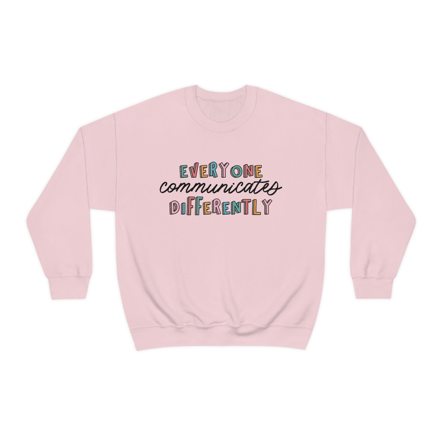 Everyone Communicates Differently Crewneck Sweatshirt