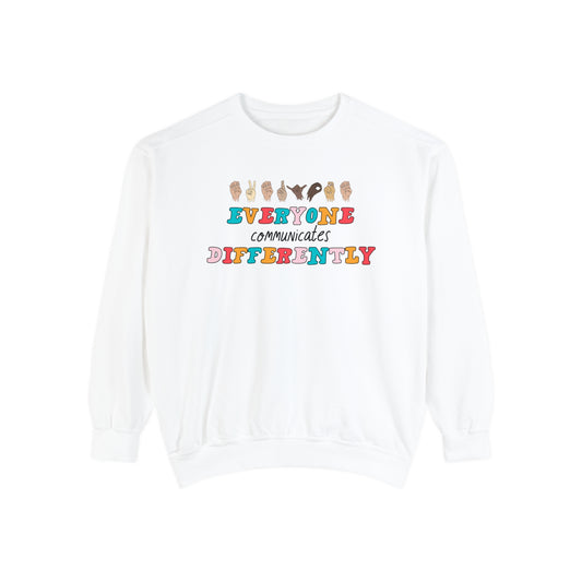 Everyone Communicates Differently Comfort Colors Sweatshirt