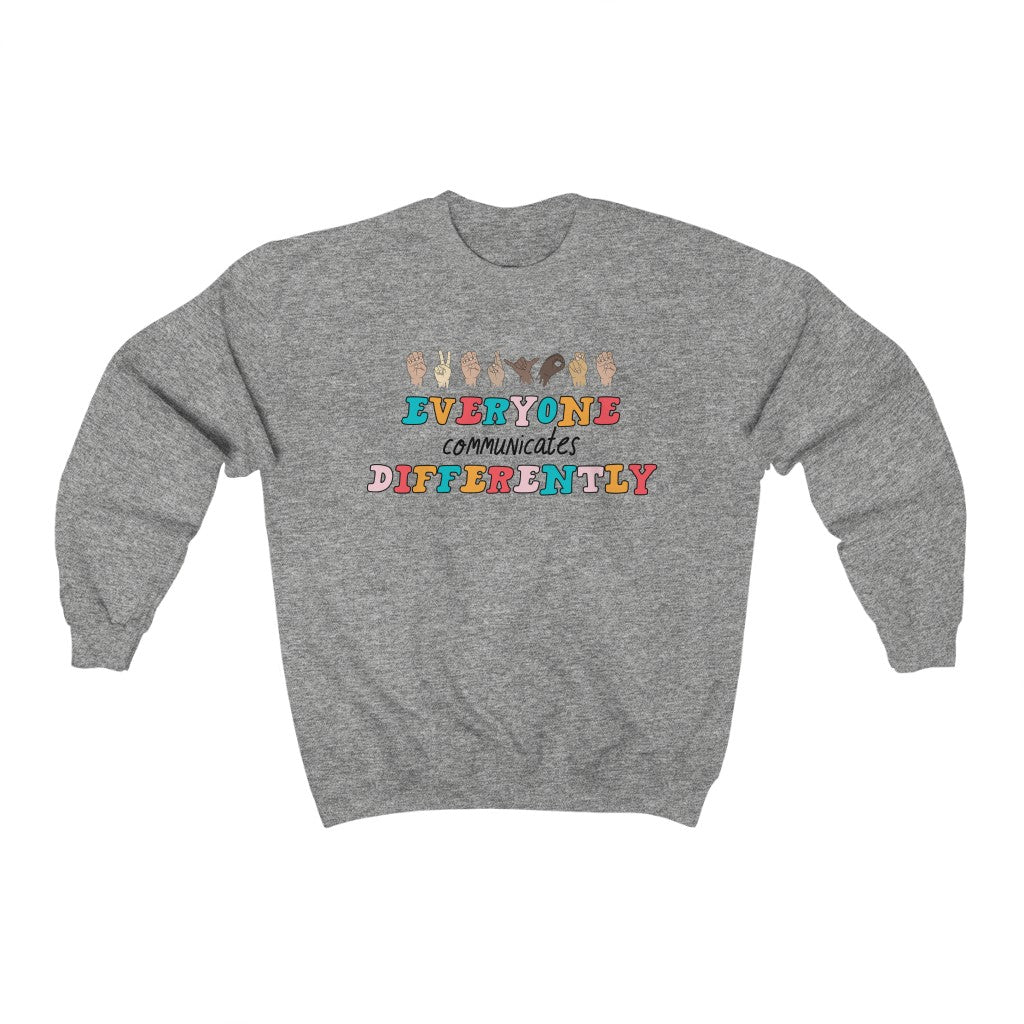 Everyone Communicates Differently Crewneck Sweatshirt