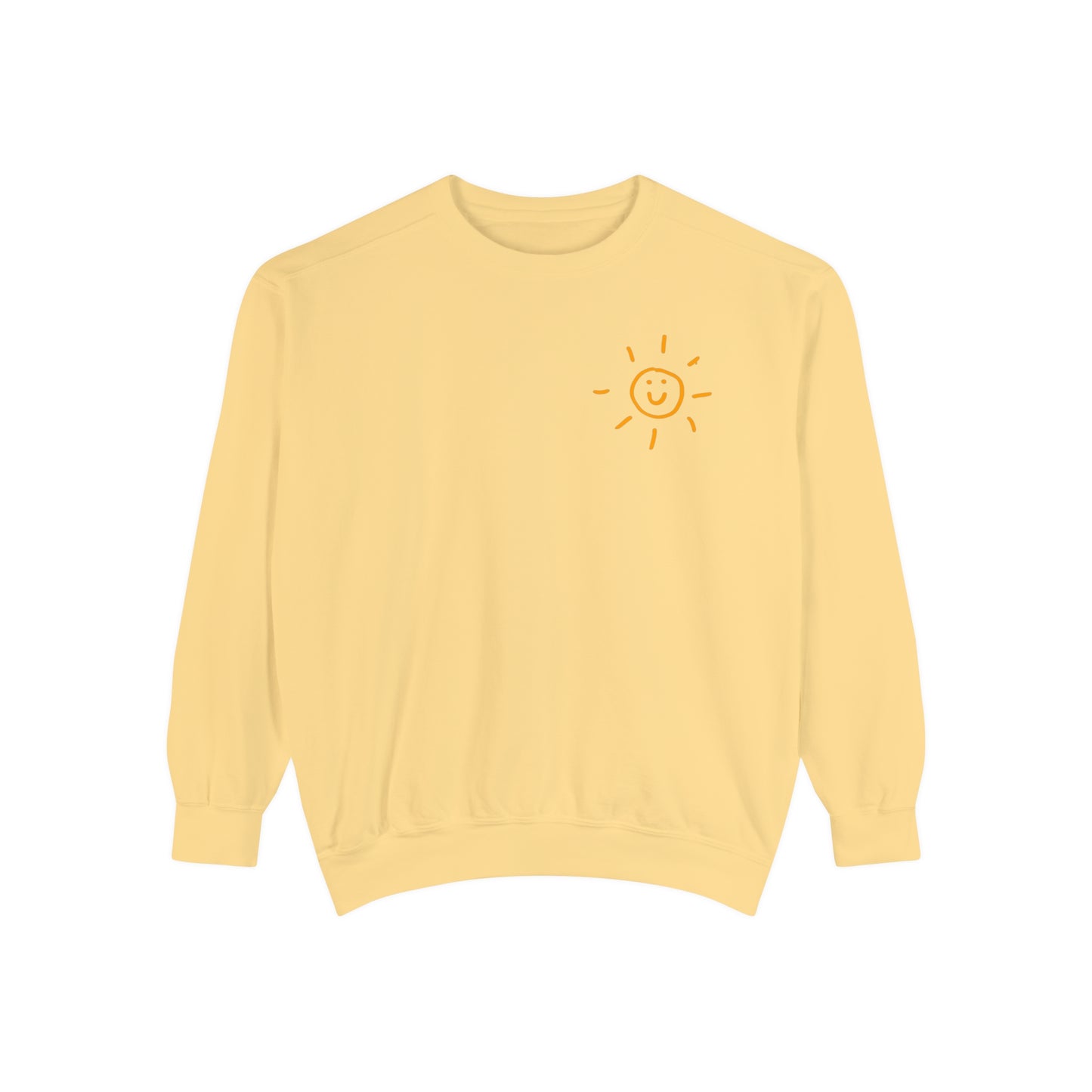 Be Someone's Sunshine Comfort Colors Sweatshirt