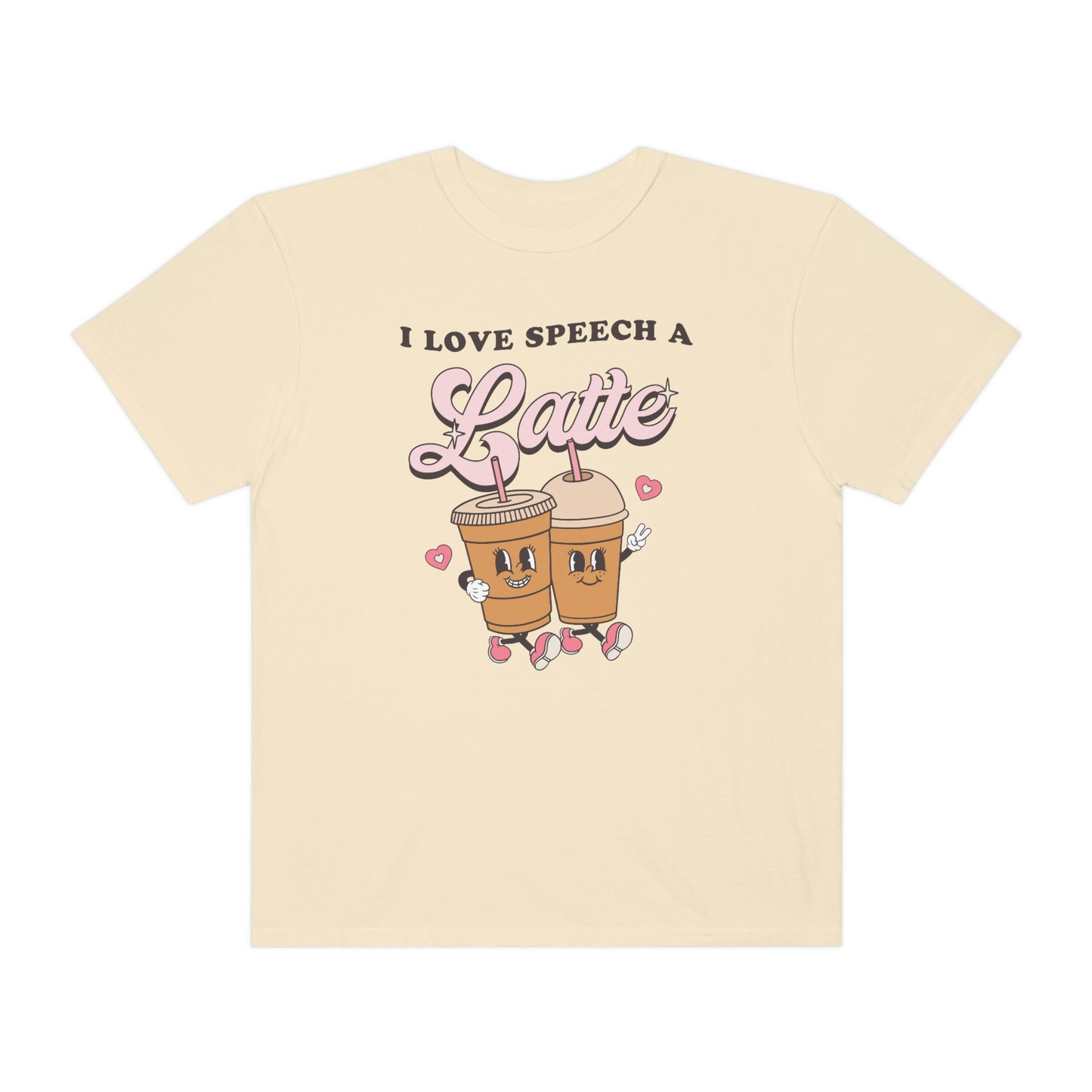 I Love Speech a Latte Comfort Colors T-Shirt