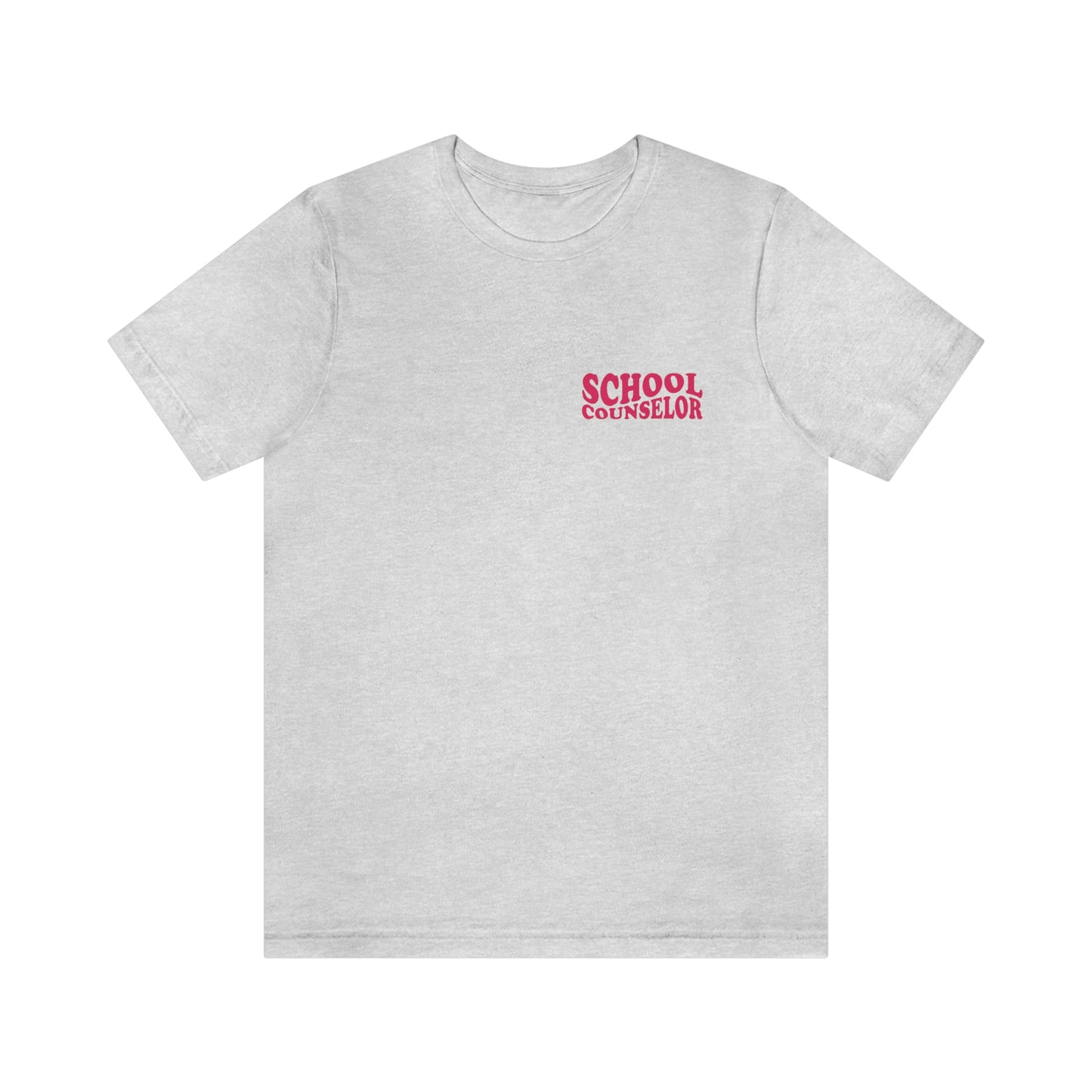 All You Need Is School Counseling Jersey T-Shirt | Front and Back Print