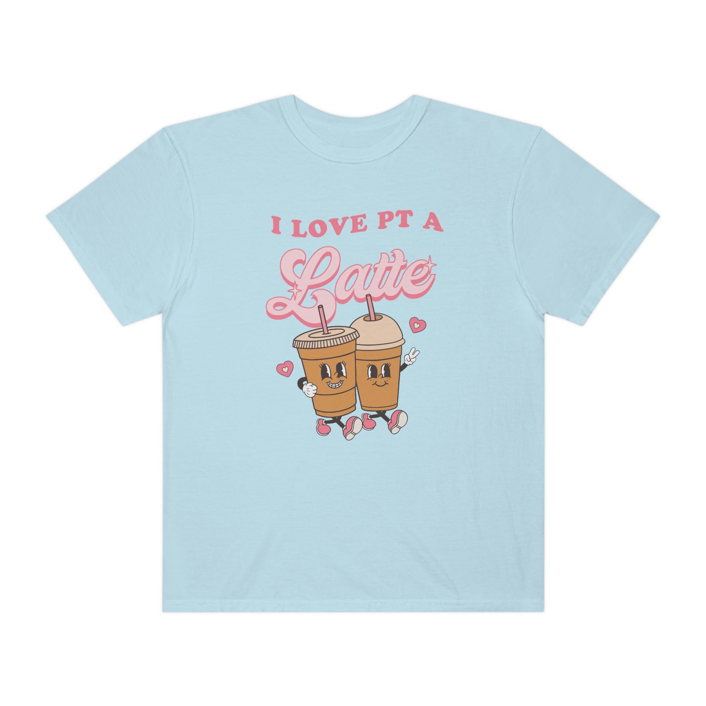 I Love PT a Latte Comfort Colors T-Shirt