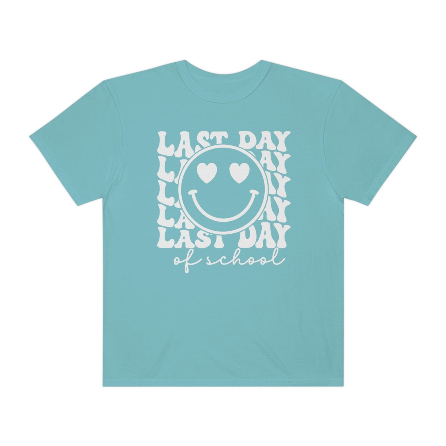 Last Day of School Love Comfort Colors T-Shirt
