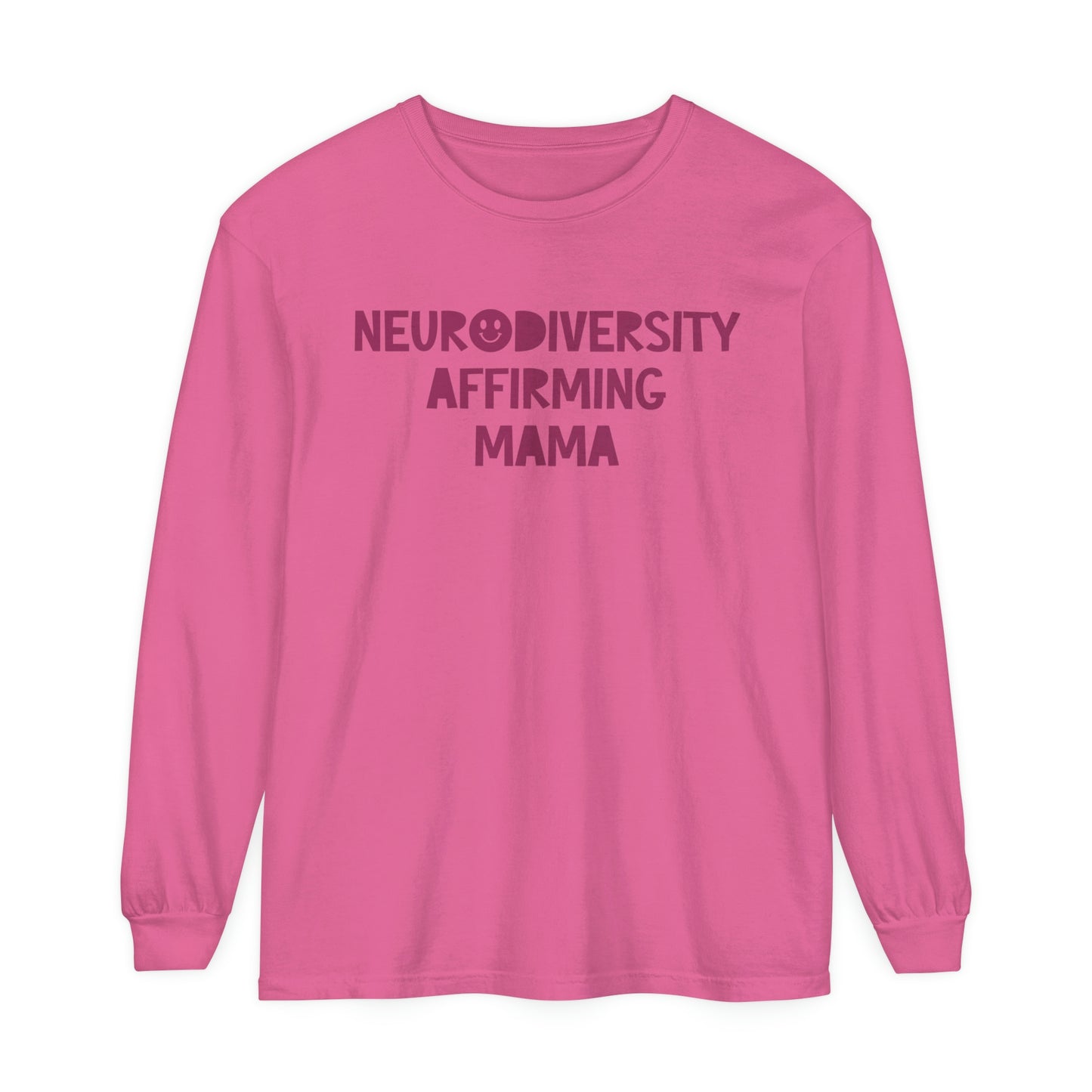 Neurodiversity Affirming Mama Long Sleeve Comfort Colors T-Shirt
