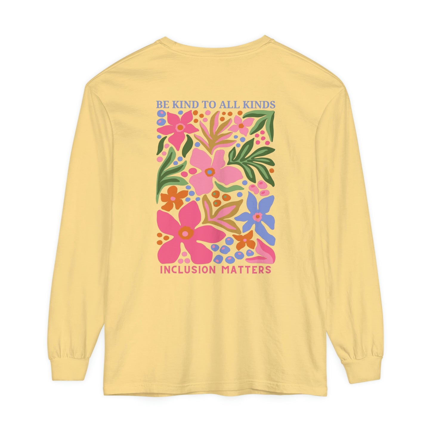 Be Kind to All Kinds Long Sleeve Comfort Colors T-Shirt