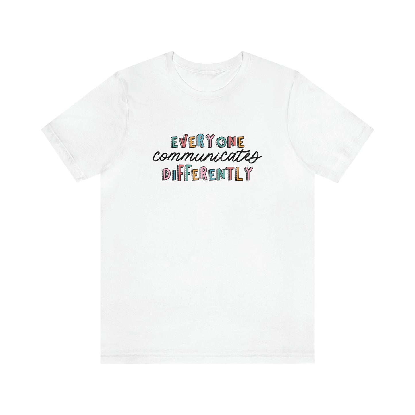 Everyone Communicates Differently Jersey T-Shirt