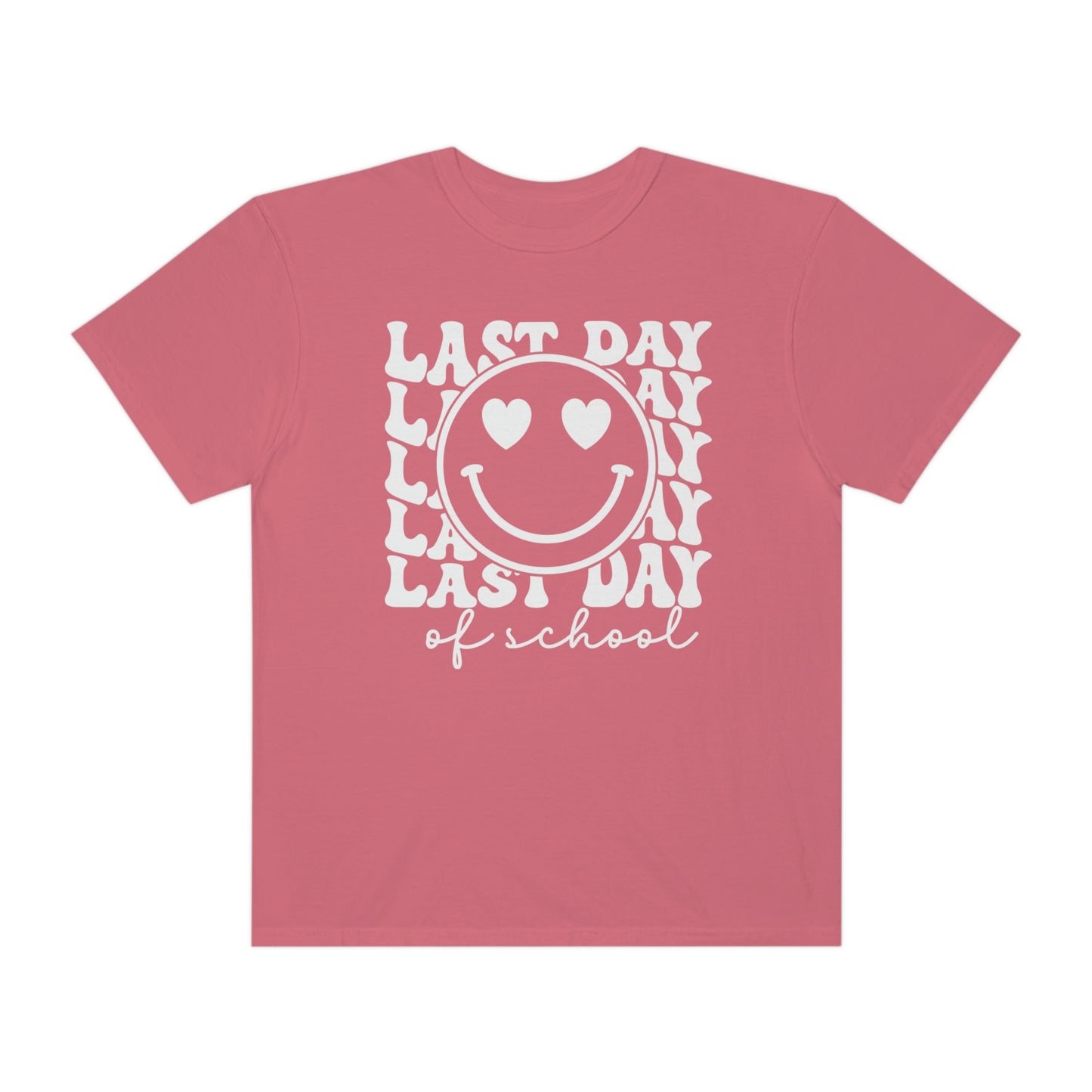 Last Day of School Love Comfort Colors T-Shirt