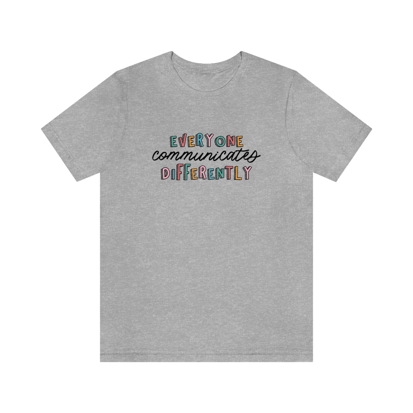 Everyone Communicates Differently Jersey T-Shirt
