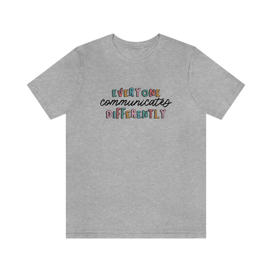 Everyone Communicates Differently Jersey T-Shirt