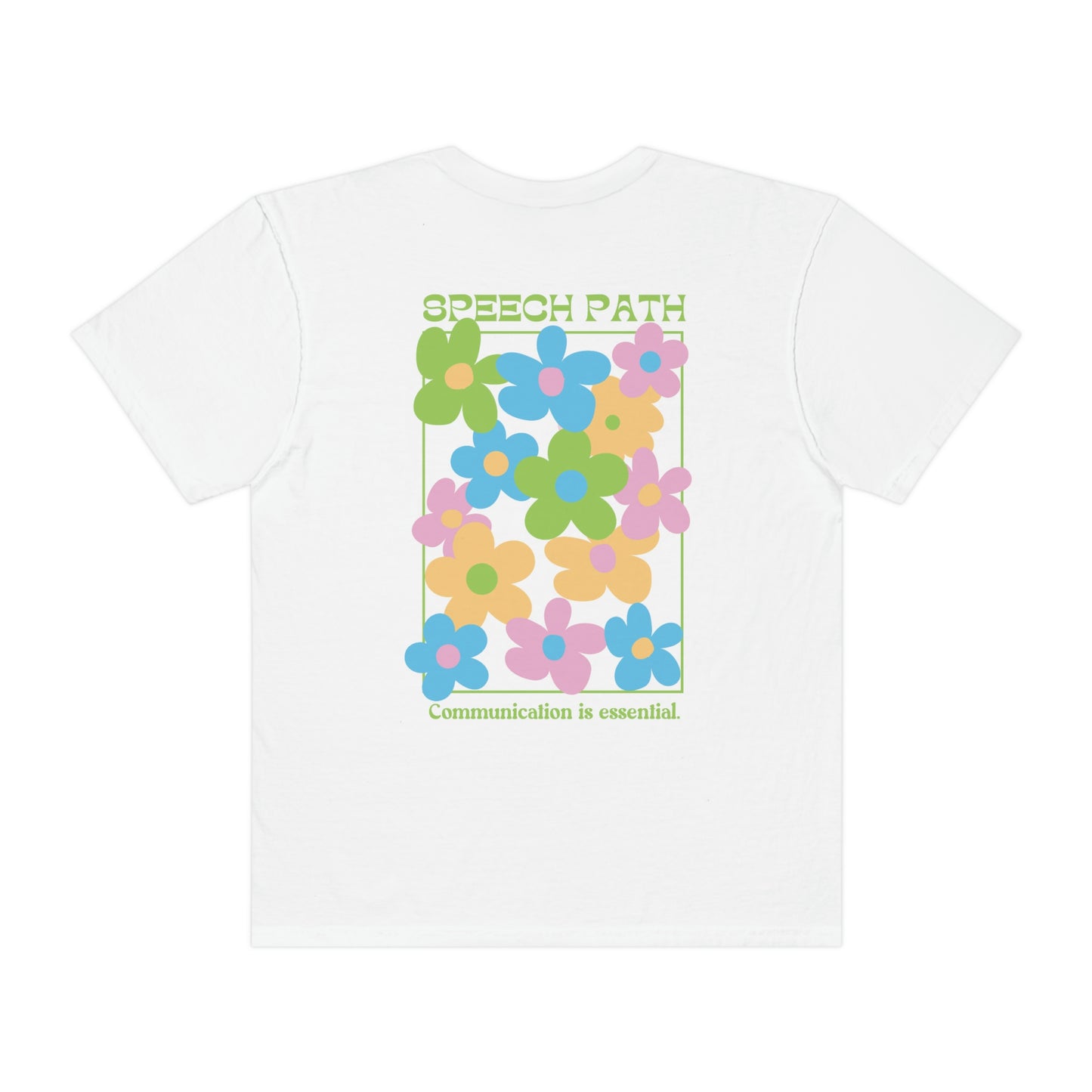 Speech Path Bright Floral Comfort Colors T-Shirt | Front and Back Print