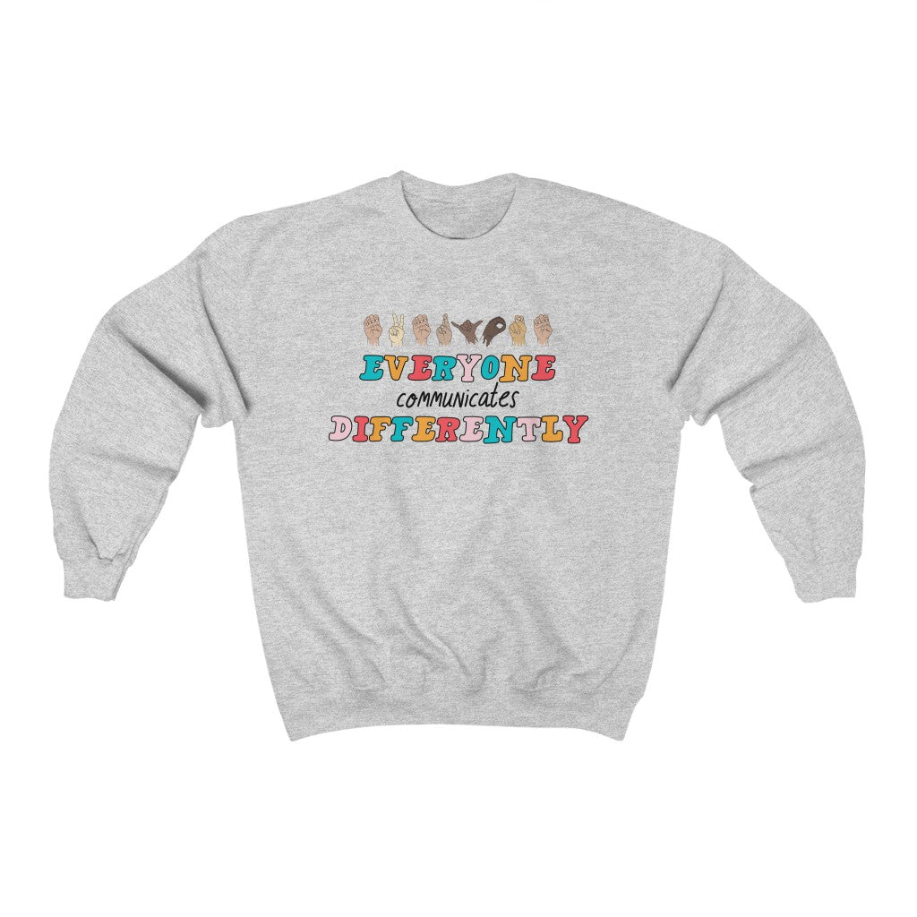 Everyone Communicates Differently Crewneck Sweatshirt