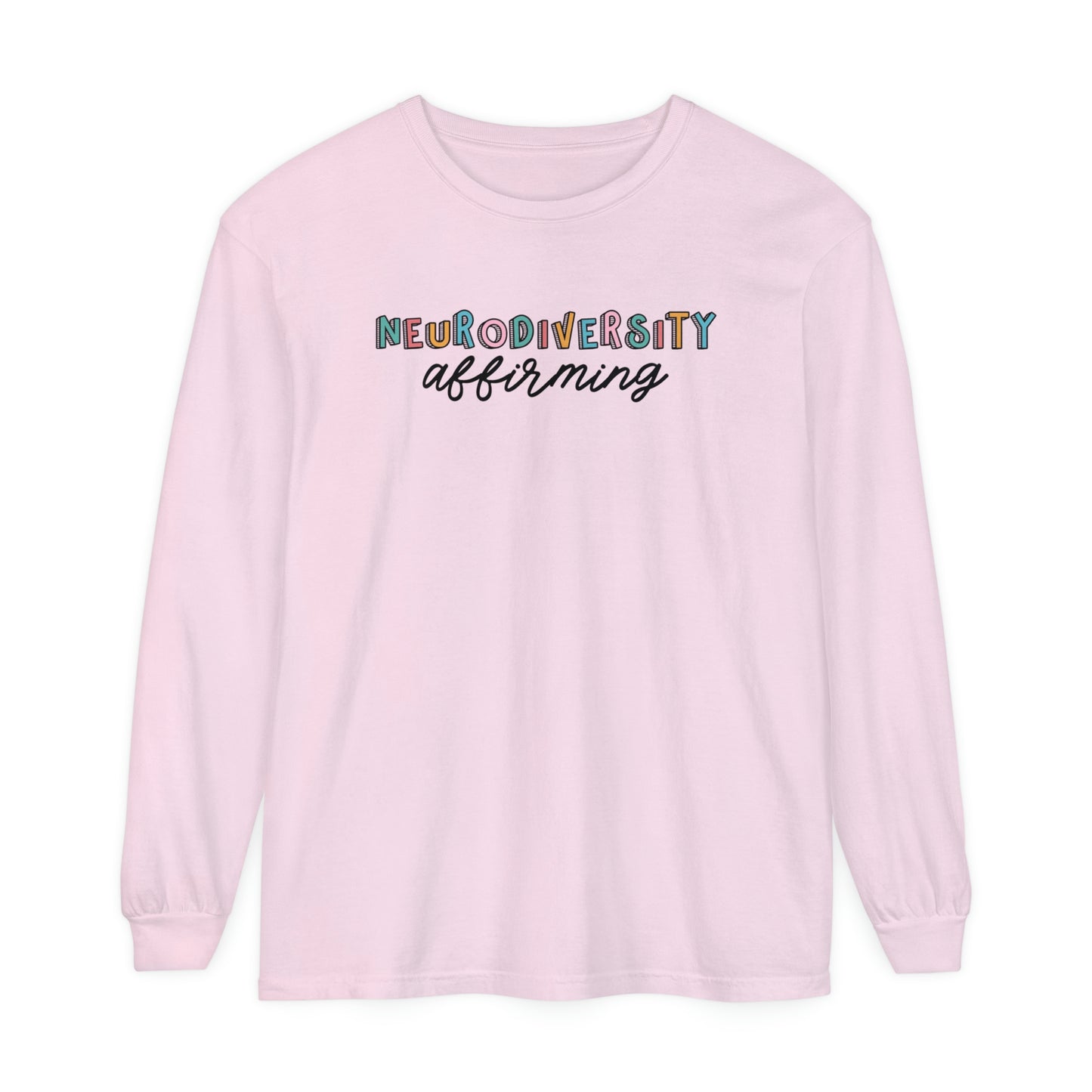Neurodiversity Affirming Long Sleeve Comfort Colors T-Shirt