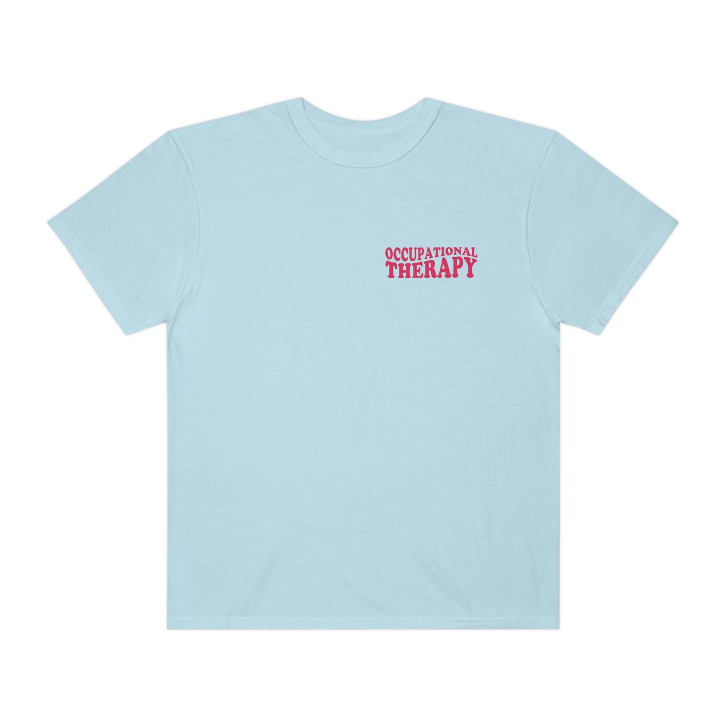 All You Need Is OT Comfort Colors T-Shirt